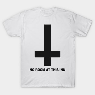 No Room At This Inn (black) T-Shirt